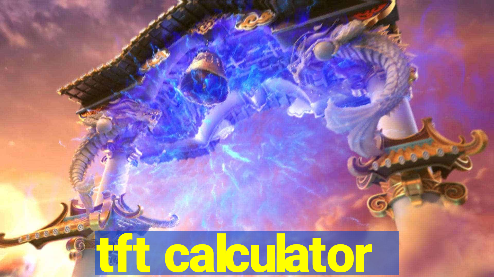 tft calculator